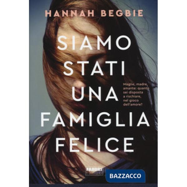 Siamo stati una famiglia felice