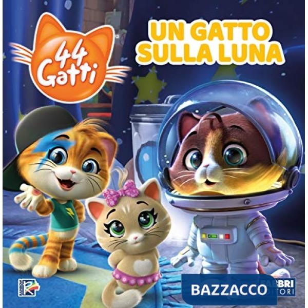 Gatto sulla luna. 44 gatti. Storybook. Ediz. a colori (Un)
