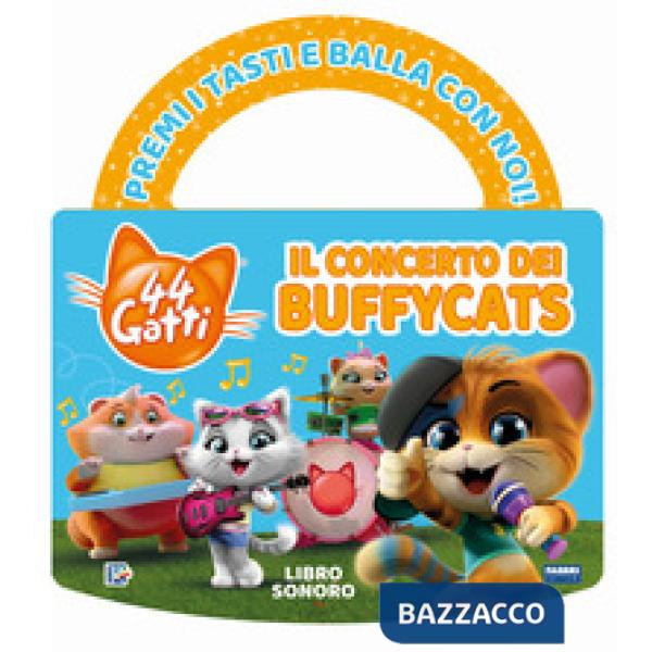 Concerto dei Buffycats. 44 gatti. Libro sonoro. Ediz. a colori (Il)
