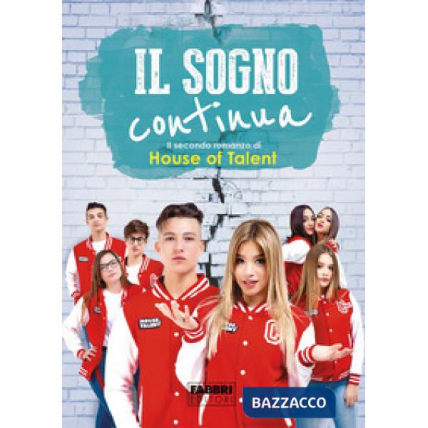 Sogno continua. Il secondo romanzo di House of Talent (Il)