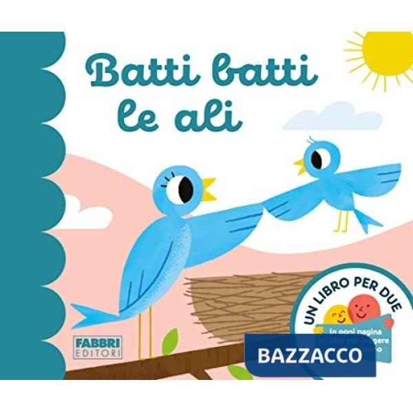 Batti batti le ali. Un libro per due. Ediz. a colori