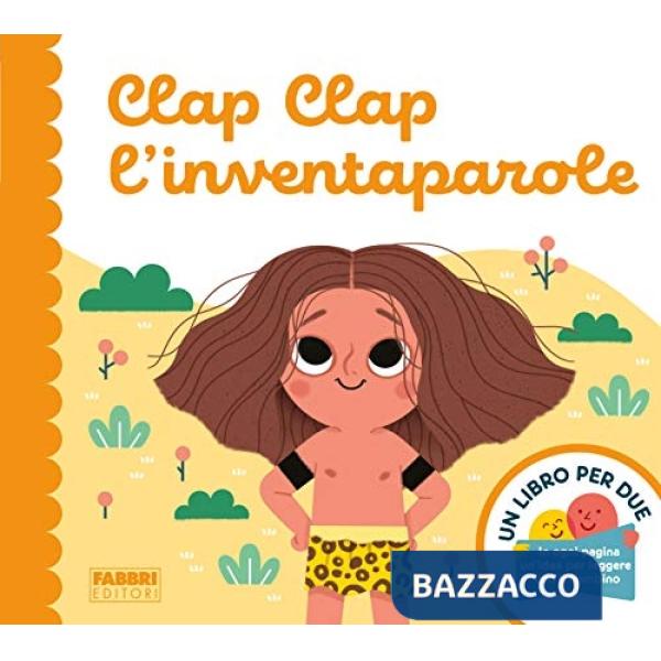 Clap Clap l'inventaparole. Un libro per due. Ediz. a colori