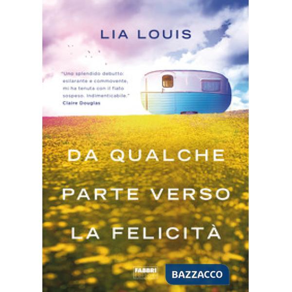 Da qualche parte verso la felicità