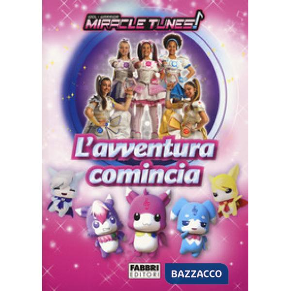 Avventura comincia. Miracle Tunes. Ediz. a colori (L')