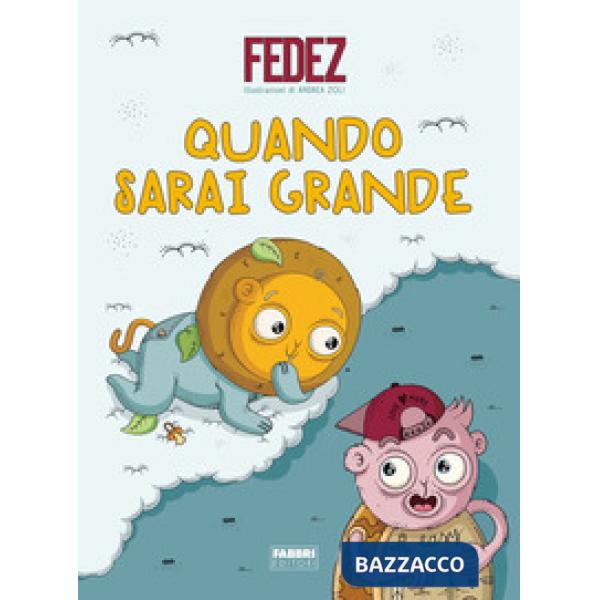 Quando sarai grande. Ediz. a colori