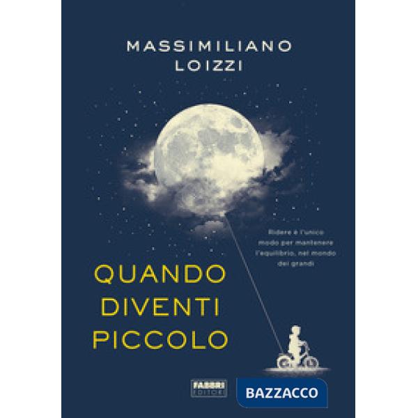 Quando diventi piccolo