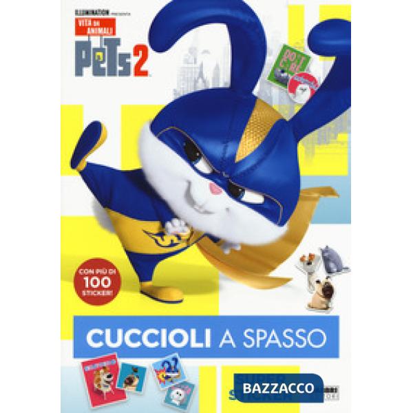 Pets 2. Cuccioli a spasso. Supersticker. Con adesivi. Ediz. a colori