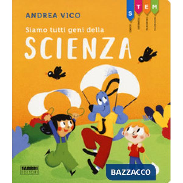 Siamo tutti geni della scienza. STEM