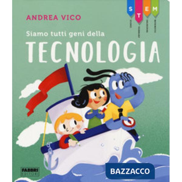 Siamo tutti geni della tecnologia. STEM