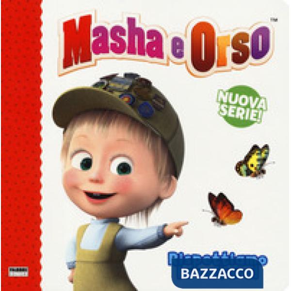 Rispettiamo la natura! Masha e Orso. Nuova serie. Ediz. a colori