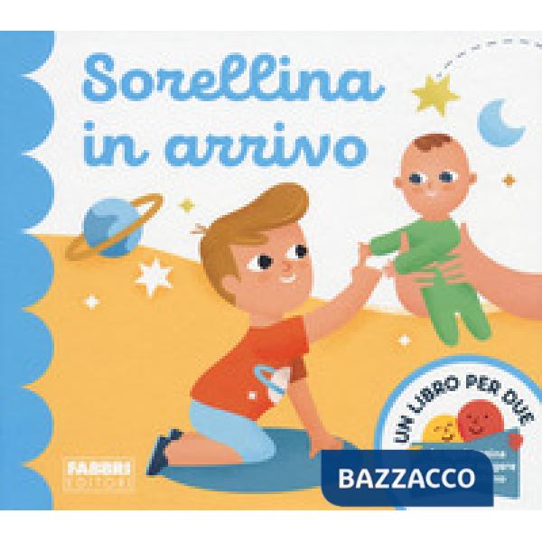 Sorellina in arrivo. Un libro per due. Ediz. a colori