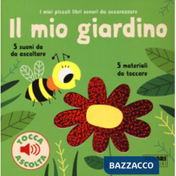 Mio giardino. I miei piccoli libri sonori da accarezzare. Ediz. a colori (Il)