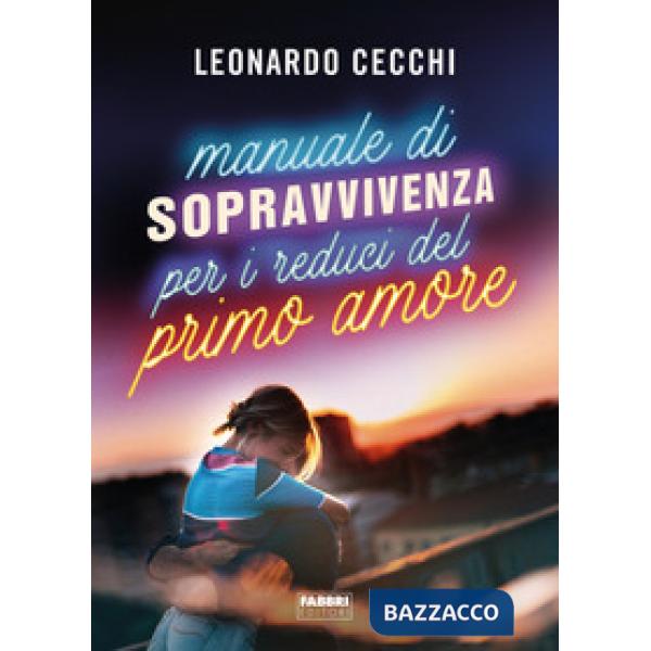 Manuale di sopravvivenza per i reduci del primo amore