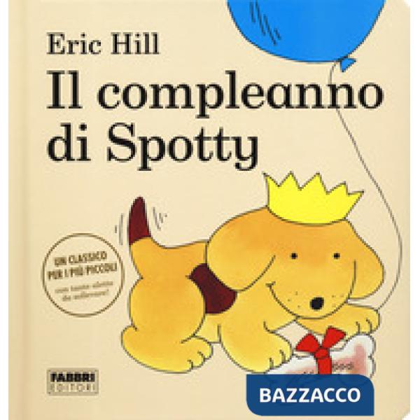 Compleanno di Spotty. Ediz. a colori (Il)