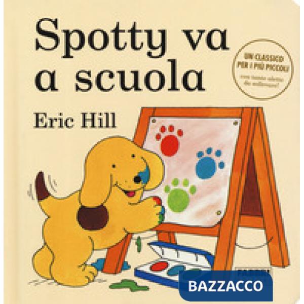 Spotty va a scuola. Ediz. a colori