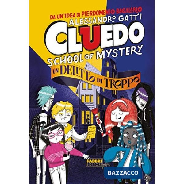 Delitto di troppo. Cluedo. School of mystery (Un)