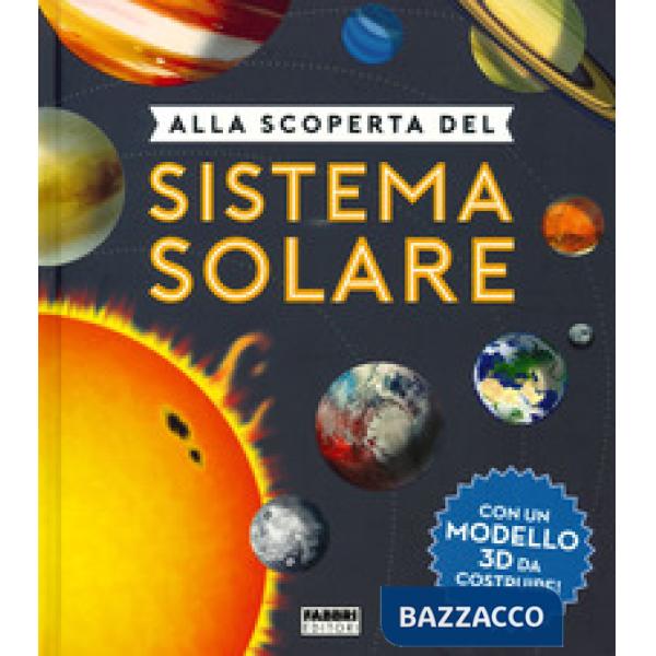Alla scoperta del sistema solare. Ediz. a colori. Con gadget