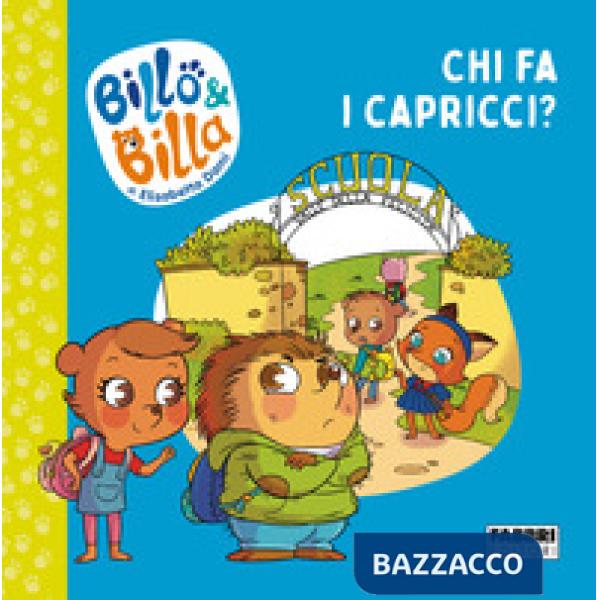 Chi fa i capricci? Billo e Billa. Ediz. a colori