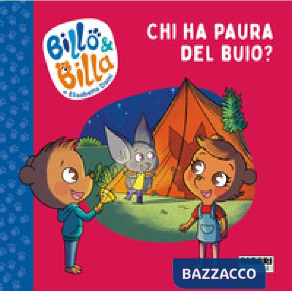 Chi ha paura del buio? Billo e Billa. Ediz. a colori