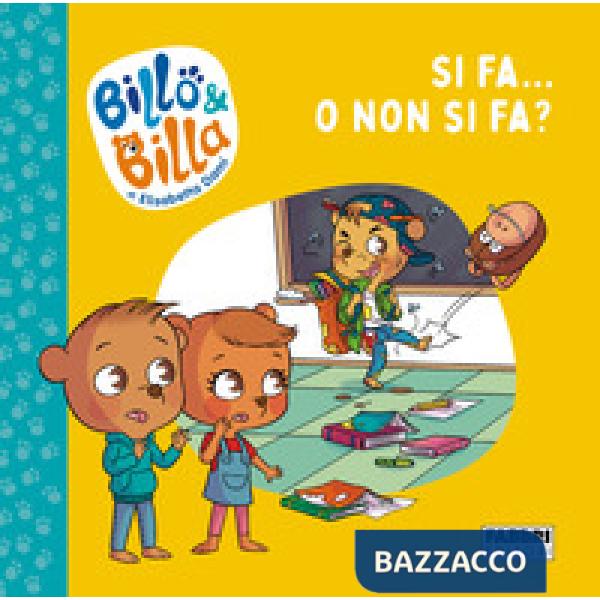 Si fa... o non si fa? Billo e Billa. Ediz. a colori