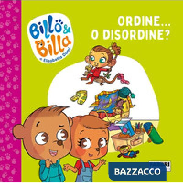 Ordine... o disordine? Billo e Billa. Ediz. a colori