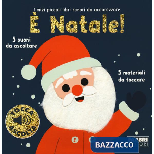 È Natale! I miei piccoli libri sonori da accarezzare. Ediz. a colori