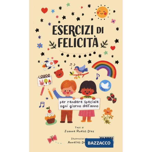 Esercizi di felicità per ogni giorno dell'anno