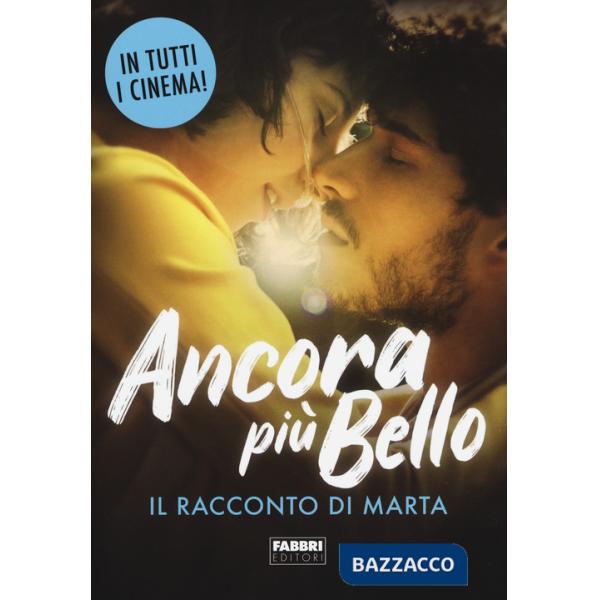Ancora più bello. Il racconto di Marta