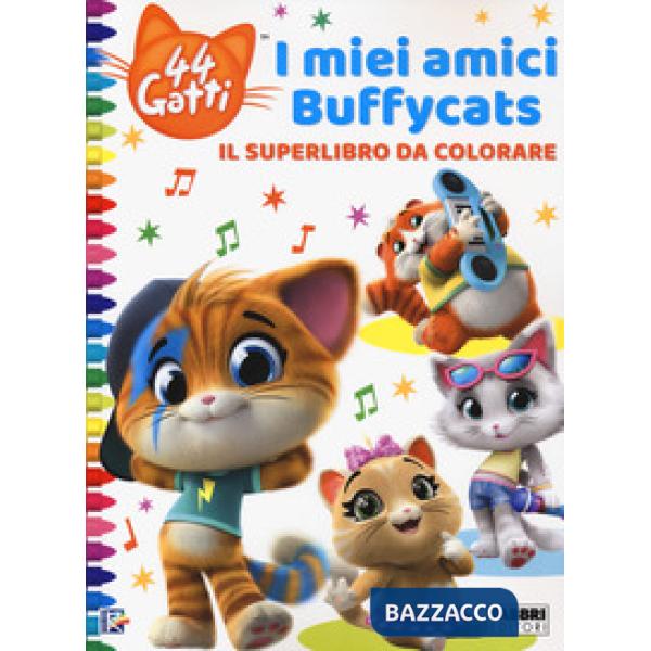 44 gatti. I miei amici Buffycats. Il superlibro da colorare