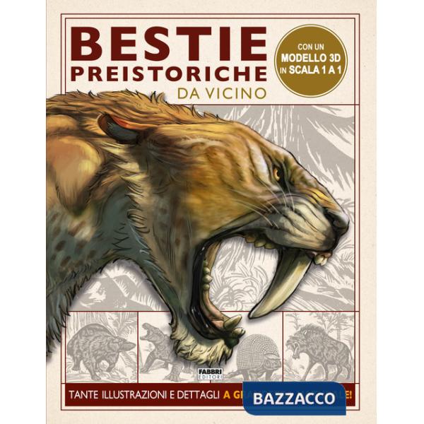 Bestie preistoriche. Da vicino. Ediz. a colori. Con gadget