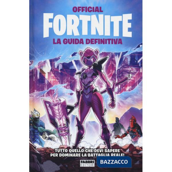 Fortnite. La guida definitiva