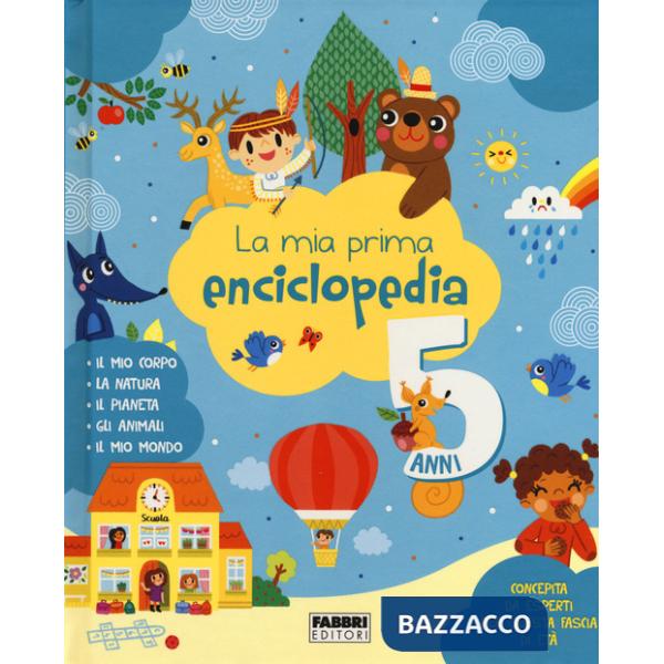 Mia prima enciclopedia. 5 anni. Ediz. a colori (La)