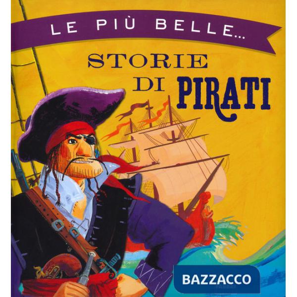 Più belle storie di pirati. Ediz. a colori (Le)