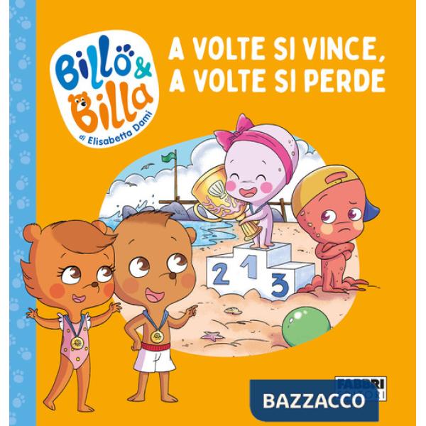 A volte si vince, a volte si perde. Billo e Billa. Ediz. a colori