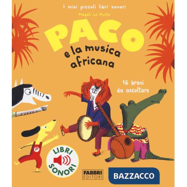 Paco e la musica africana. Ediz. a colori