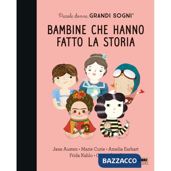 Piccole donne, grandi sogni. Bambine che hanno fatto la storia