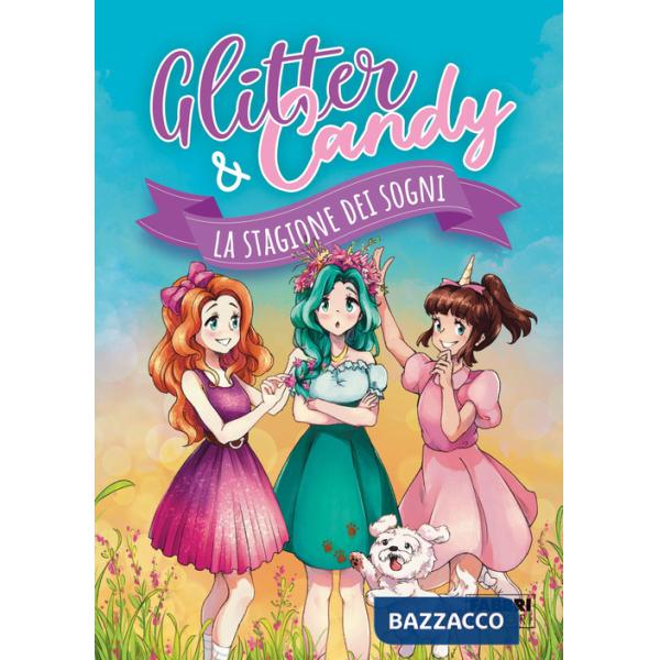 Stagione dei sogni. Glitter & Candy (La)