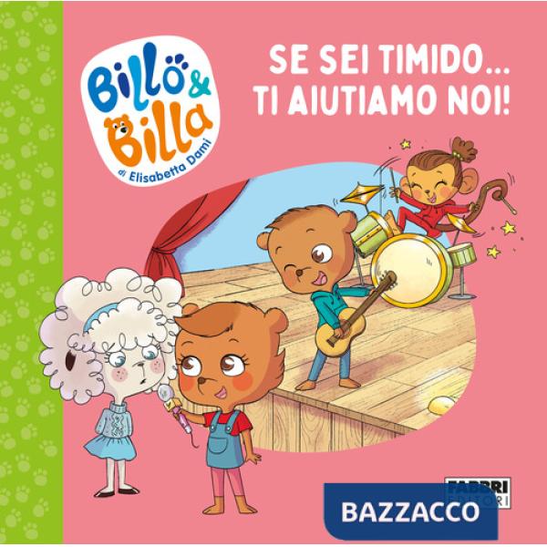 Se sei timido... ti aiutiamo noi! Billo e Billa. Ediz. a colori