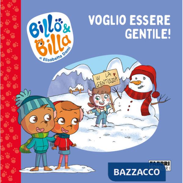 Voglio essere gentile! Billo e Billa. Ediz. a colori