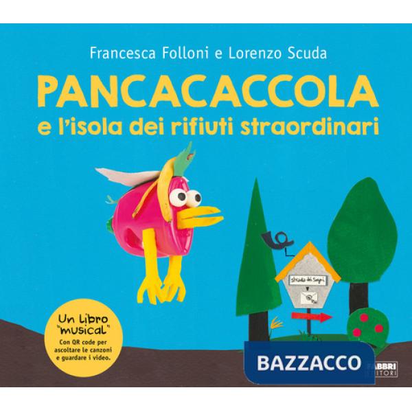Pancacaccola e l'isola dei rifiuti straordinari. Ediz. a colori. Con QR Code
