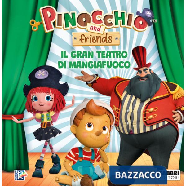 Gran teatro di Mangiafuoco. Pinocchio and friends. Ediz. a colori (Il)