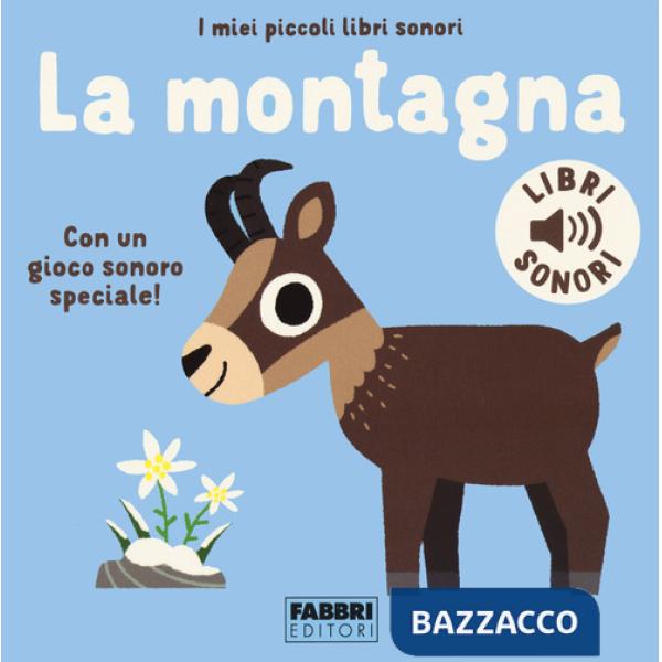 Montagna. I miei piccoli libri sonori. Ediz. a colori (La)