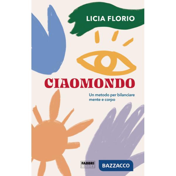 Ciaomondo. Un metodo per bilanciare mente e corpo