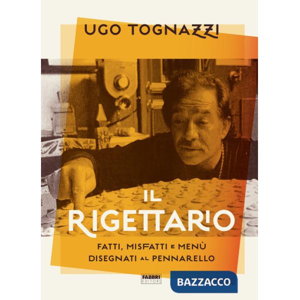 Rigettario. Fatti, misfatti e menù disegnati al pennarello. Ediz. illustrata (Il)