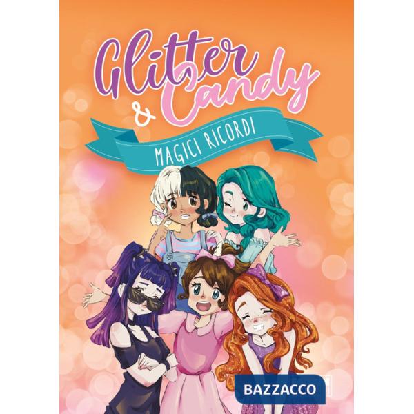 Magici ricordi. Glitter & Candy