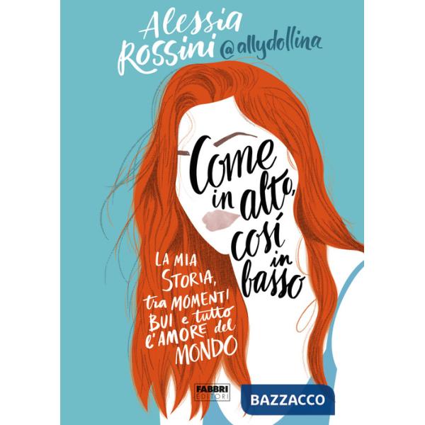 Come in alto così in basso. La mia storia tra momenti bui e tutto l'amore del mondo