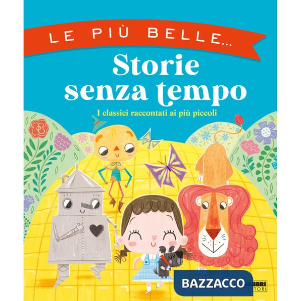 Più belle... storie senza tempo. Ediz. a colori (Le)