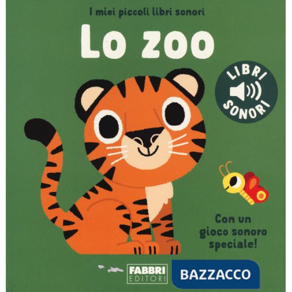 Zoo. I miei piccoli libri sonori. Ediz. a colori (Lo)