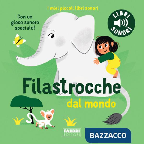 Filastrocche dal mondo. I miei piccoli libri sonori. Ediz. a colori