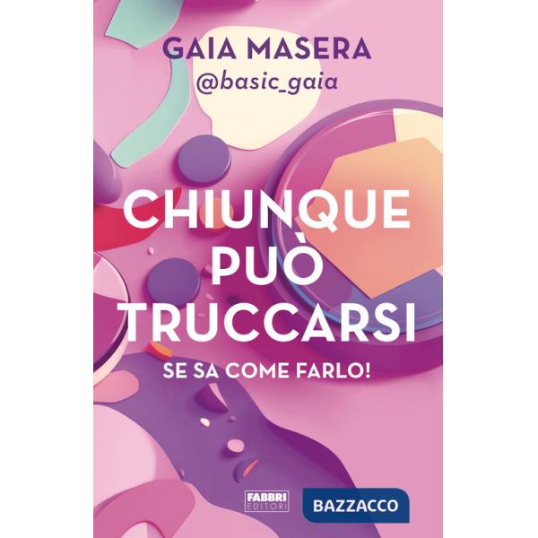 Chiunque può truccarsi se sa come farlo!